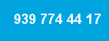 939 774 44 17